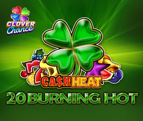 20 Burning Hot Cash Heat