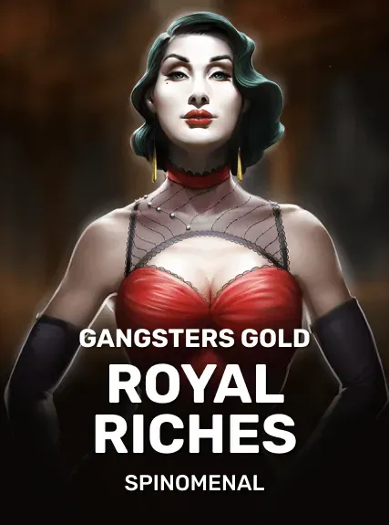Gangsters Gold - Royal Riches